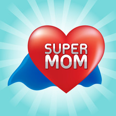 Super mom on red heart. Super hero style. Vector illustration. Can use for mother's day card and Happy birth day for mother.