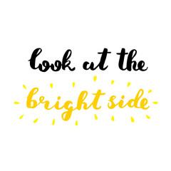 Look at the bright side. Brush lettering.