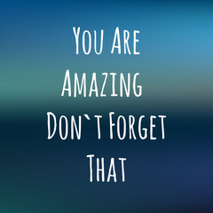 blue background with cute text YOU ARE AMAZING DONT FORGET THAT for design cards, TEXTILE and gifts.