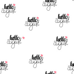 Vector Hand Drawn Lettering Seamless Pattern. Calligraphy for banners, labels, signs, prints, posters, web and phone case. Hello August