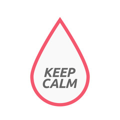 Isolated line art blood drop icon with    the text KEEP CALM