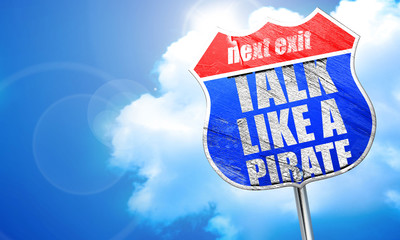 talk like a pirate, 3D rendering, blue street sign