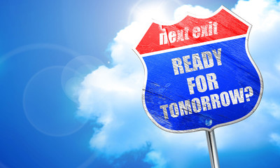 are you ready for tomorrow, 3D rendering, blue street sign