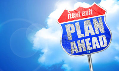 plan ahead, 3D rendering, blue street sign