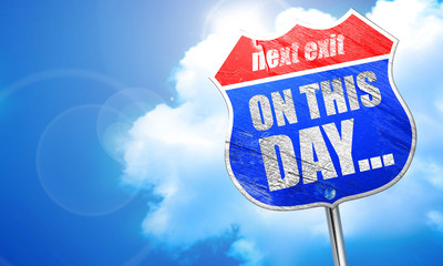 on this day..., 3D rendering, blue street sign