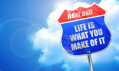 life is what you make of it, 3D rendering, blue street sign