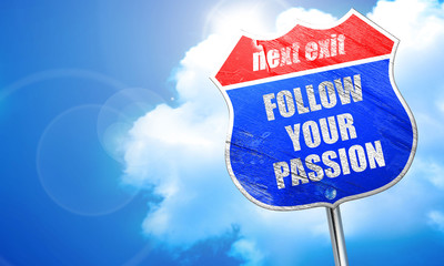 follow your passion, 3D rendering, blue street sign