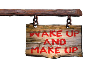 wake up and make up