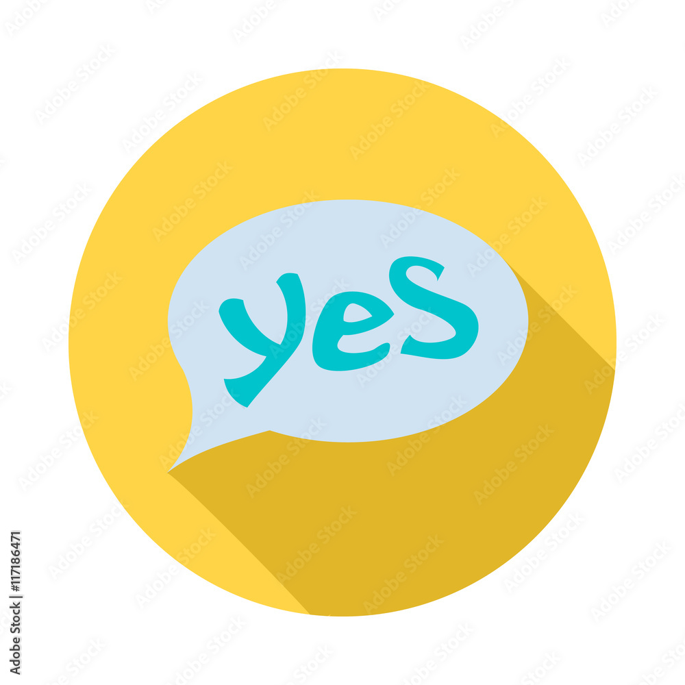 Poster word yes in bubble speech icon in flat style with long shadow. click and choice symbol