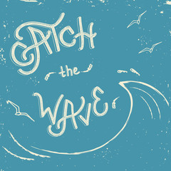 Catch the wave  - typographic poster with wave, seagull. Retro vector illustration.