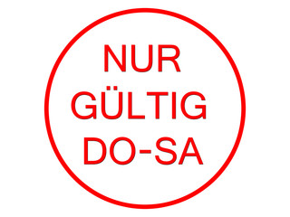 Nur gültig Do-Sa
