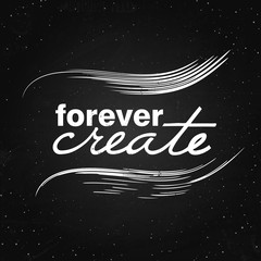 Vector motivation and inspiration illustration. Forever create - quotation.