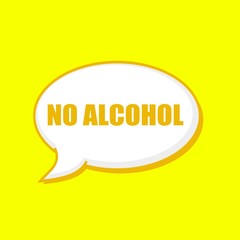 NO ALCOHOL orange wording on Speech bubbles Background Yellow