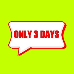 only three days red wording on Speech bubbles Background Yellow lemon