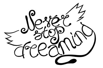 Fototapeta premium Never stop dreaming motivational poster.