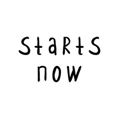 Start now. Handwritten inspirational lettering