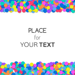 Festive background with colorful confetti and place for text. Vector