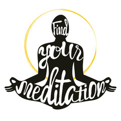 Vector illustration with man silhouette meditates in lotus pose. Find your meditation