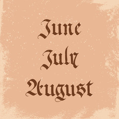handwritten name of months in the Gothic style: june, jule, augu