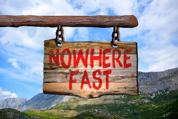 Nowhere fast