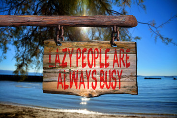 Lazy people are always busy