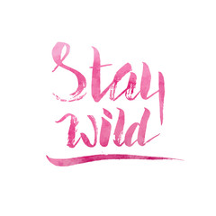 Stay wild. Hand lettering apparel t-shirt print design