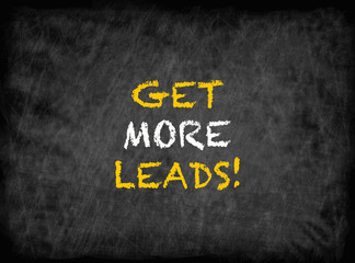 Get more leads! - text on chalkboard
