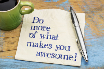 Do more of what makes you awesome © MarekPhotoDesign.com