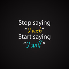 Start saying I will - motivational inscription template