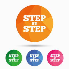 Step by step sign icon. Instructions symbol.