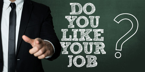 Do You Like Your Job?