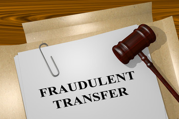 Fraudulent Transfer - legal concept