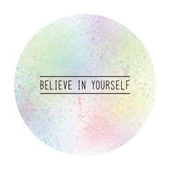 Believe in yourself on spray paint background