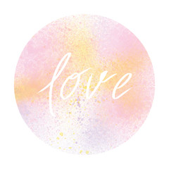Love text with pastel watercolor circle