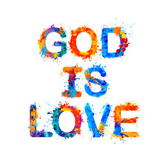 God is love. Splash paint