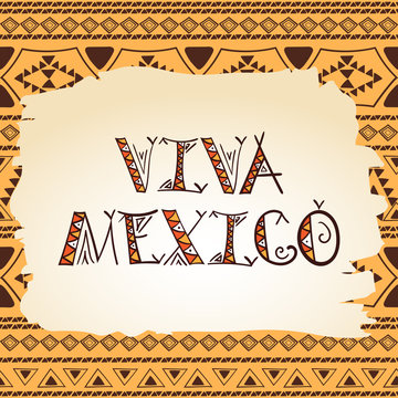 Viva Mexico concept. Tribal Mexico vector illustration for flyer, banner or travel touristic design.
