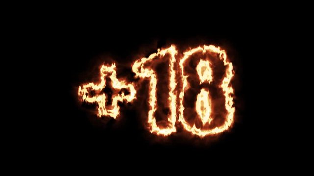 +18 age restriction sign from hot burning letters on black background in 4K ultra HD
