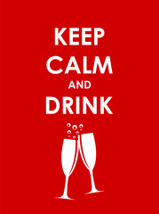 Keep Calm and Drink Champagne Creative Poster Concept. Card of I