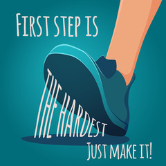Foot making step. First step is the hardest. Motivating vector EPS8 illustration