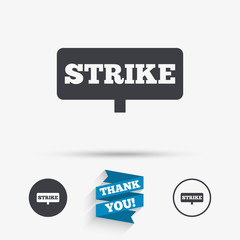Strike sign icon. Protest banner symbol.