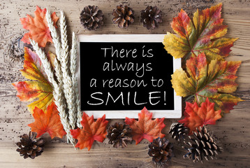 Chalkboard With Autumn Decoration, Quote Always Reason To Smile