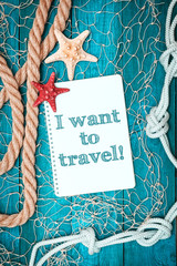 Marine objects and text in Notepad: I want to travel