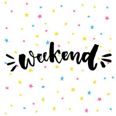 Weekend word at positive stars background. Brush calligraphy saying about week end.