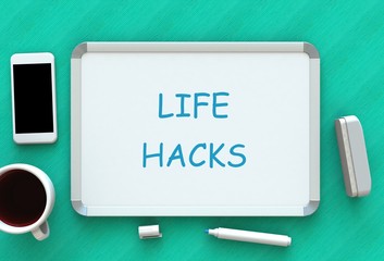 LIFE HACKS, message on whiteboard, smart phone and coffee on table, 3D rendering