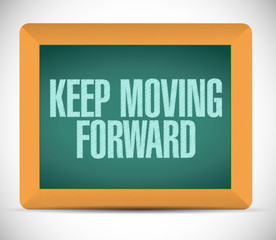 keep moving forward chalkboard sign concept