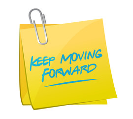 keep moving forward memo post sign concept