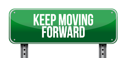 keep moving forward street sign concept