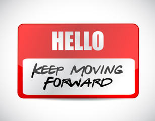 keep moving forward name tag sign concept