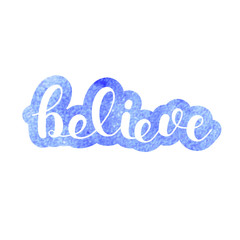 Believe. Brush lettering.