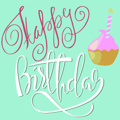 Happy birthday card with cake and candles. Vector lettering. EPS10